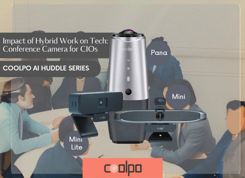 Impact of Hybrid Work on Tech: Conference Camera for CIOs