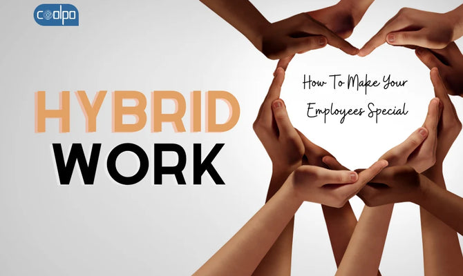 How To Make Your Employees Special In Hybrid Work 2023?